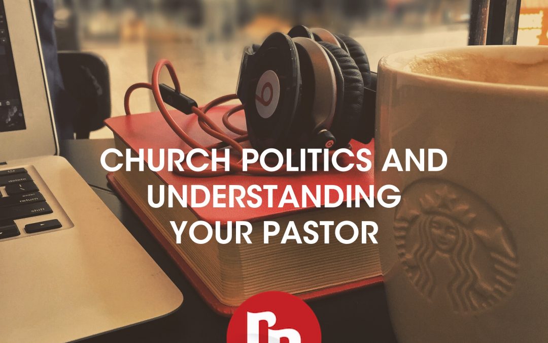 Church Politics & Understanding Your Pastor – RN06 Podcast