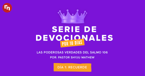 Las Poderosas verdades del Salmo 106: Serie devocional (Día 1)