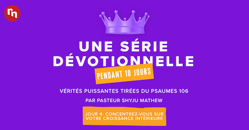 DES VÉRITÉS PUISSANTES TIRÉES DU PSAUME 106: UNE SÉRIE DÉVOTIONNELLE (JOUR 4)