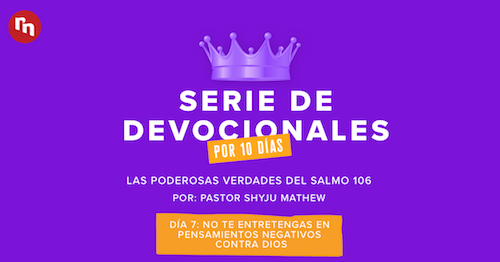 Las Poderosas verdades del Salmo 106: Serie devocional (Día 7)