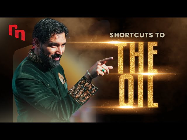 Shortcuts to the Oil: By Faith!