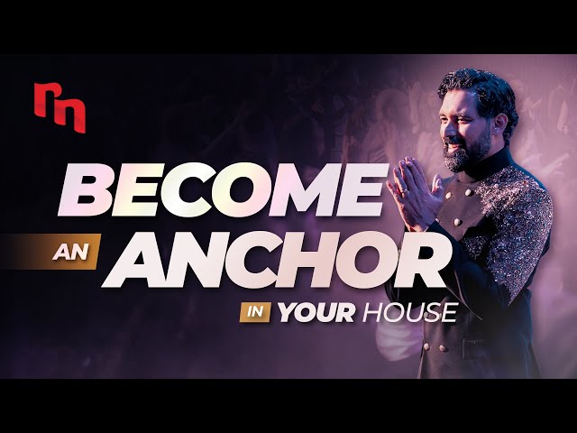 Become an Anchor in your House
