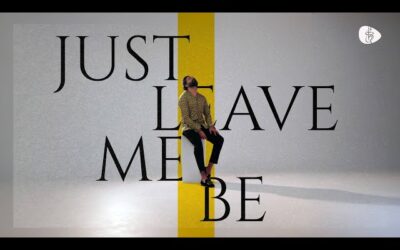 Just Leave Me Be